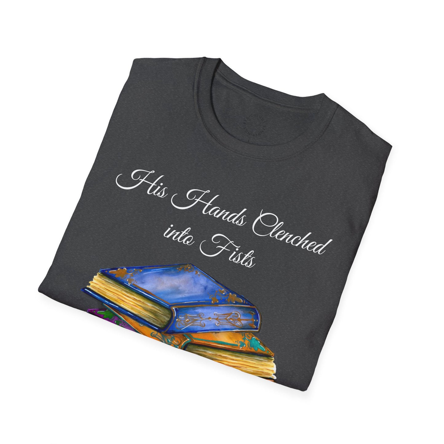 Book- His Hands clenched into Fists Unisex Softstyle T-shirt