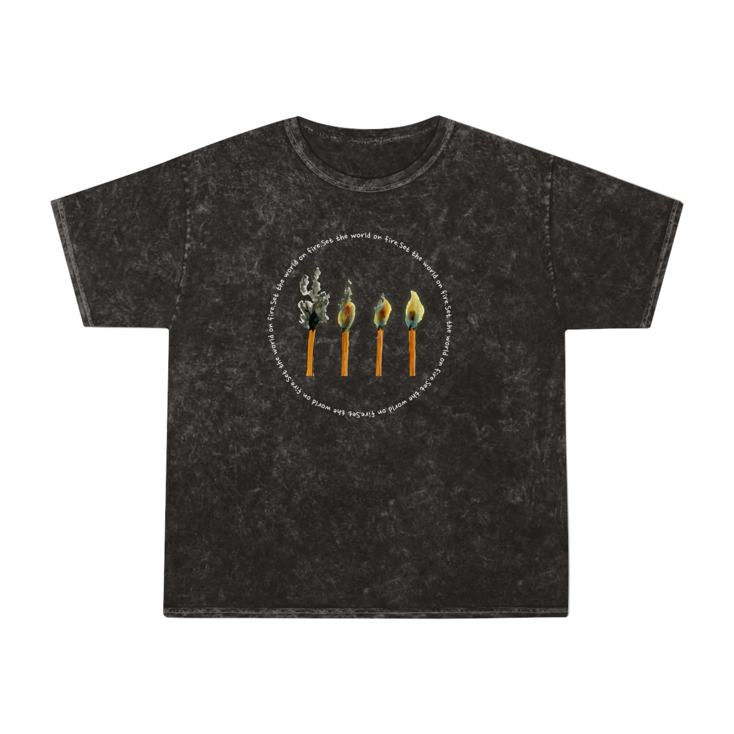 Set the World on Fire Mineral Unisex Wash T-Shirt